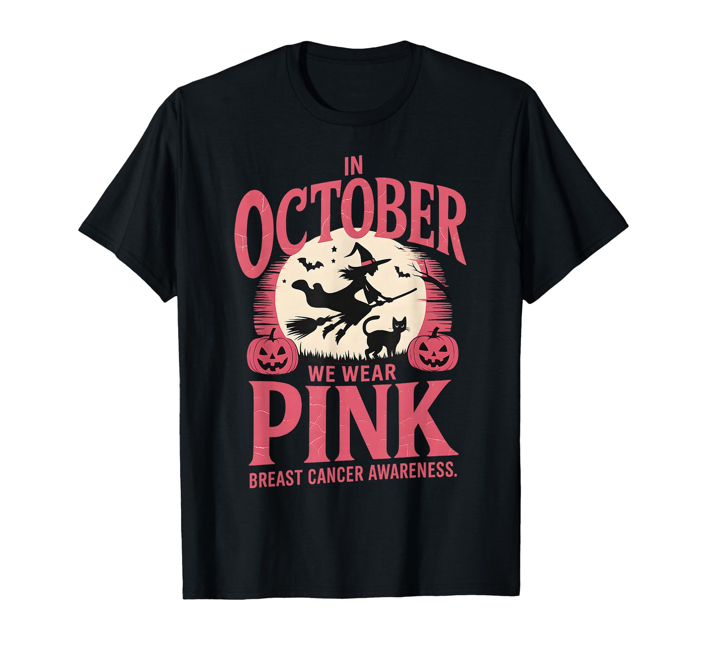in October We Wear Pink Witch Breast Cancer Awareness T-Shirt