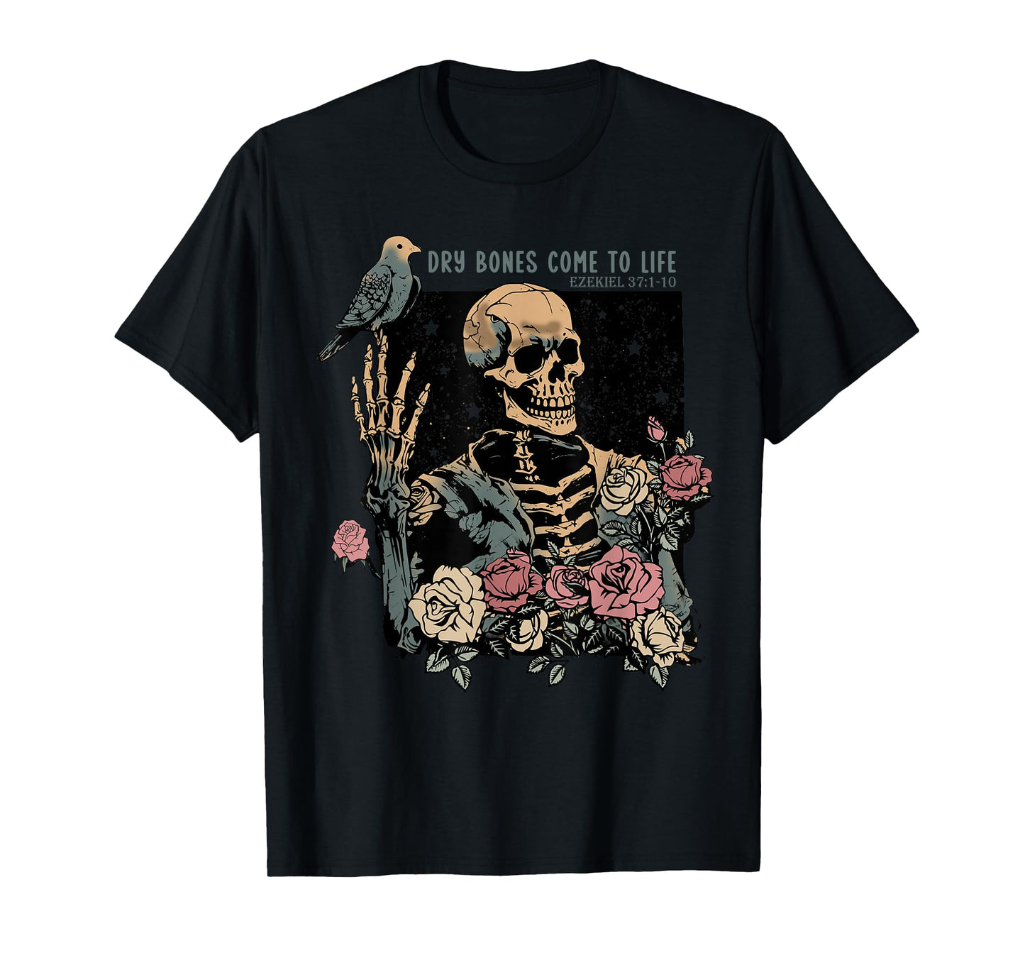 Dry Bones Come To Life, Christian Skeleton, Ezekiel 37:1-10 T-Shirt