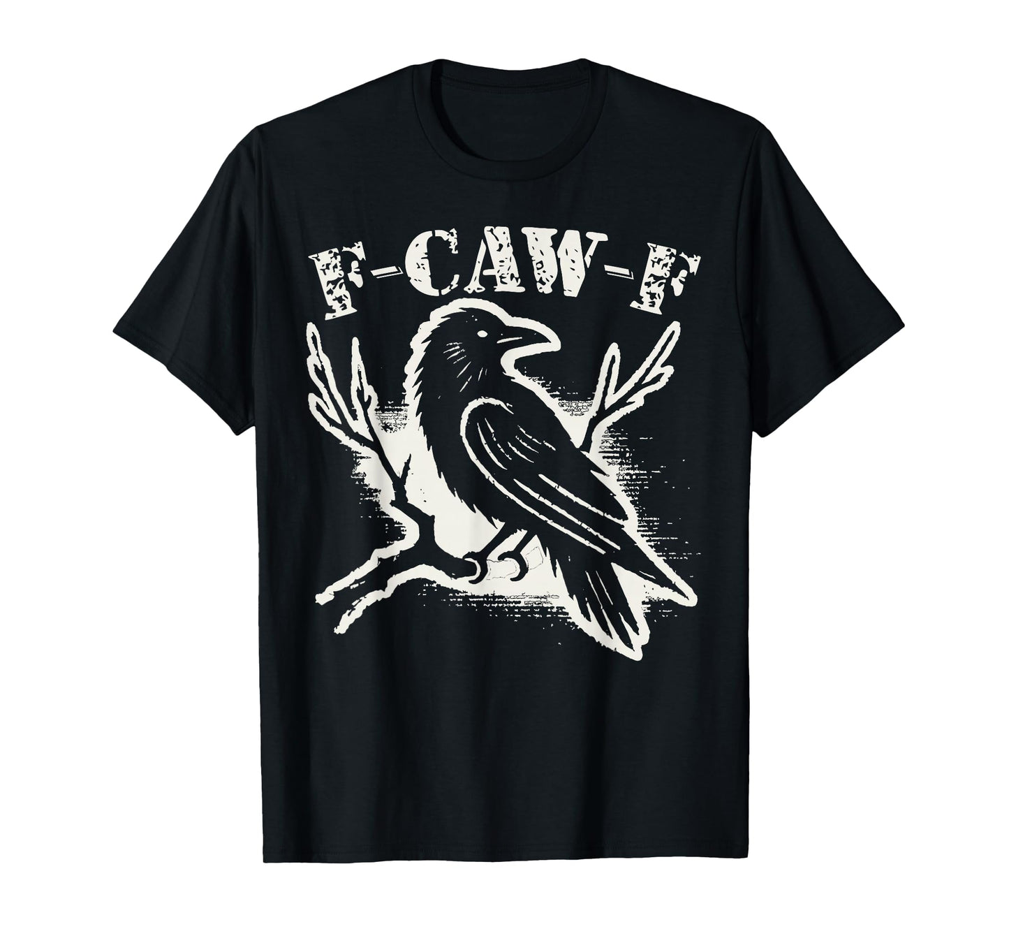F-Caw-F Funny Black Raven Vintage Crow Sarcastic Humor T-Shirt