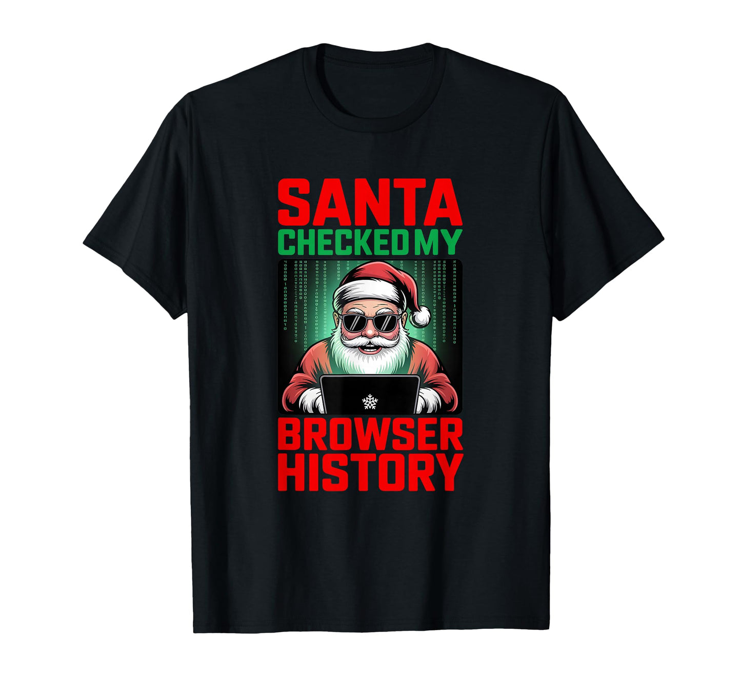 Santa Checked My Browser History Naughty List Internet Humor T-Shirt