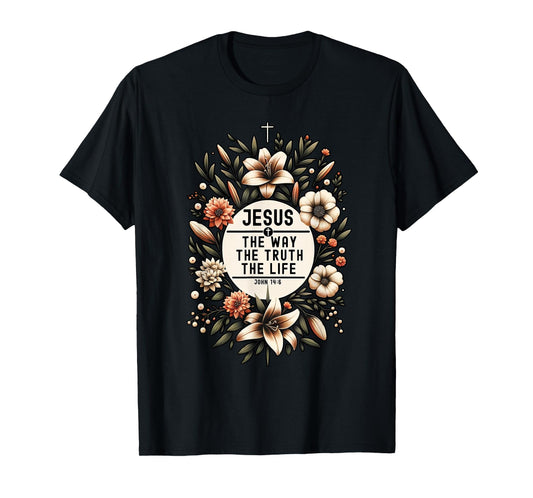 Jesus The Way The Truth The Life Christian Religious T-Shirt