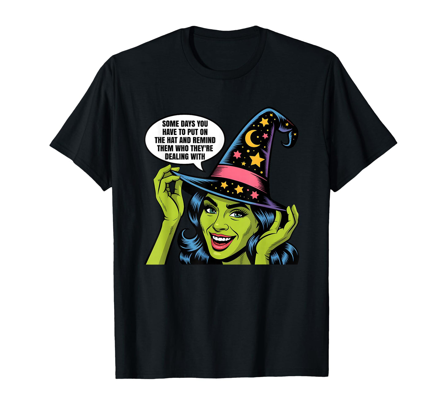 Some Days You Have to Put On The Hat and Remind Them T-Shirt