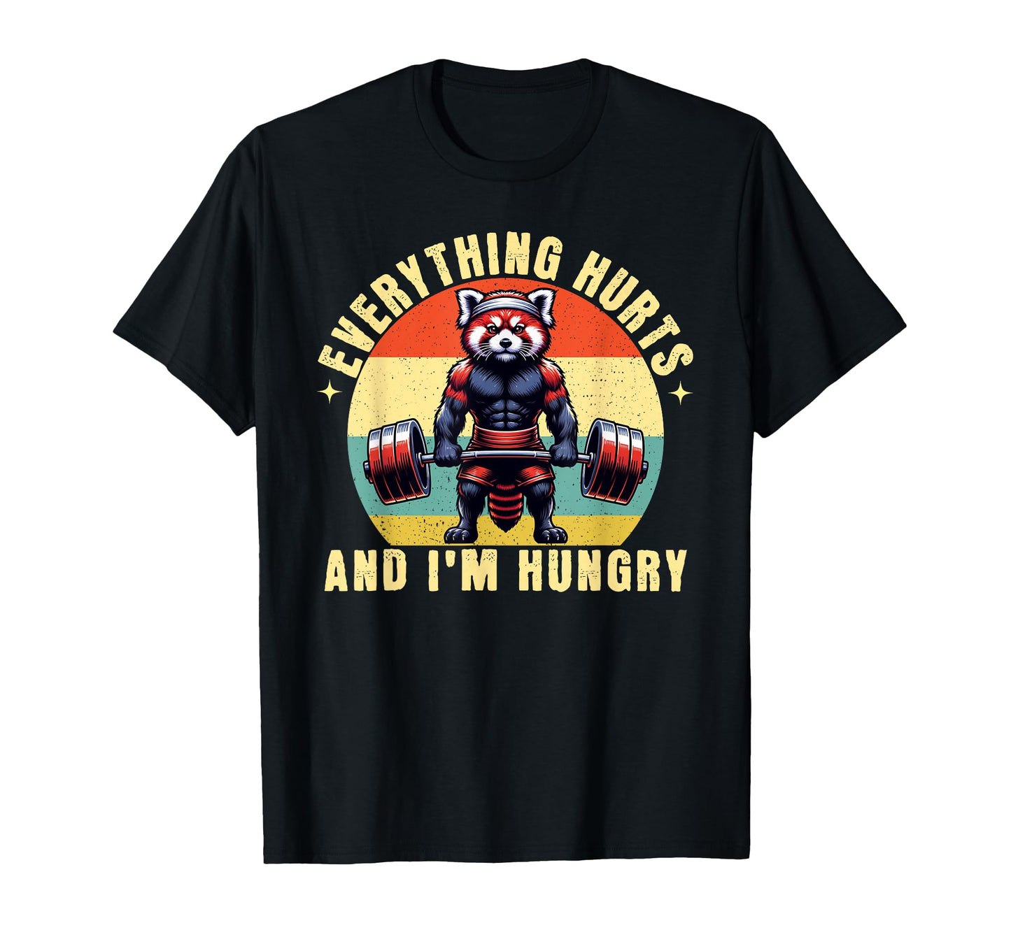 Everything Hurts And I'm Hungry Red Panda Gym Weightlifting T-Shirt