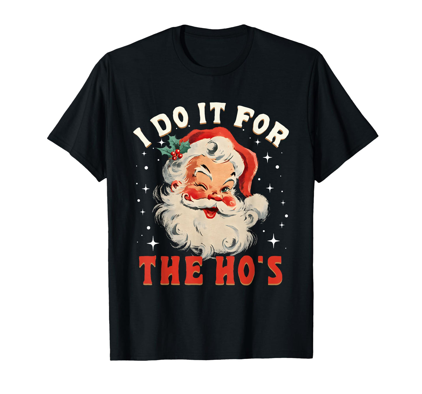 Groovy Santa Face I Do It for The Hos Funny Christmas Pajama T-Shirt