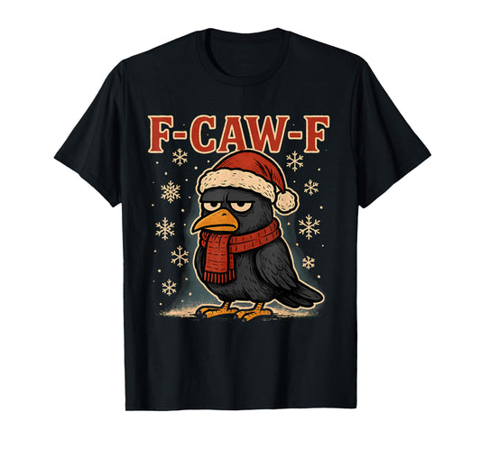 F Caw F Crow Shirt Grumpy Santa Funny Raven Christmas Women T-Shirt