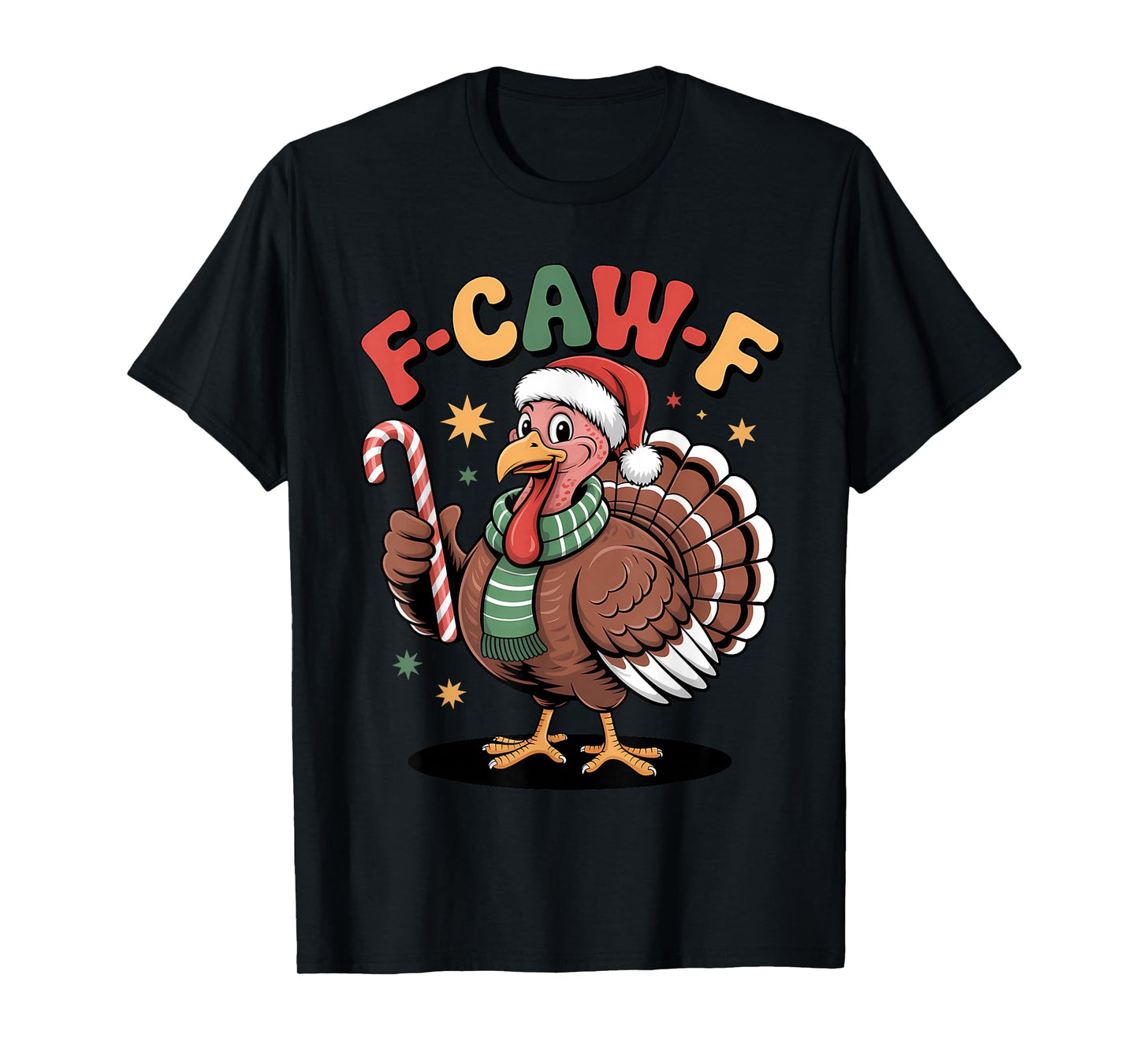 F CAW F Turkey Santa Hat Candy Cane Holiday T-Shirt