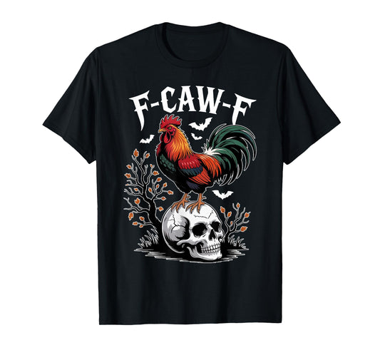 F-CAW-F Funny Rooster Chicken Halloween Skull Farm Animal T-Shirt