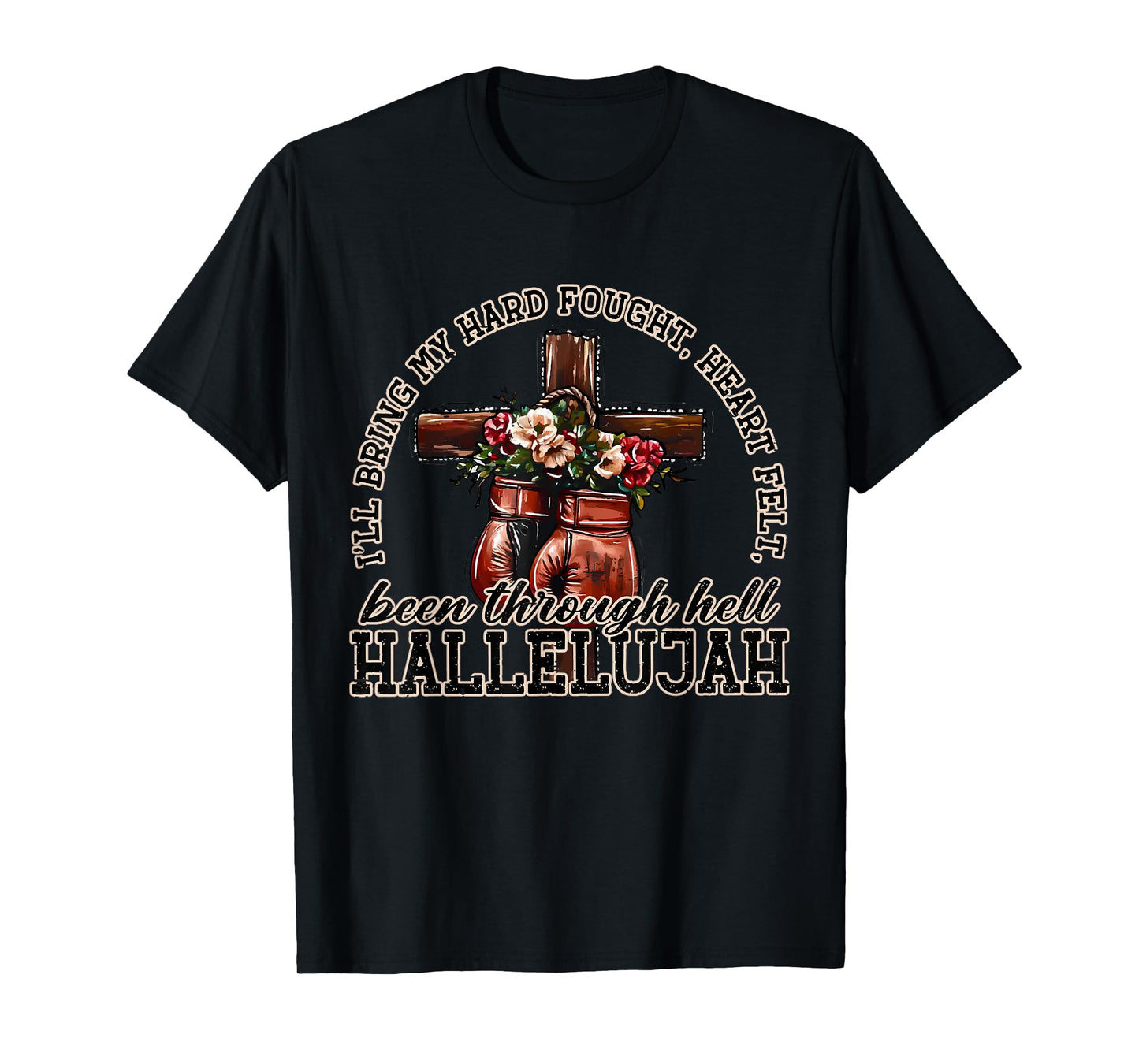 I'll Bring My Hard Fought Hallelujah Bible Verse Christian T-Shirt