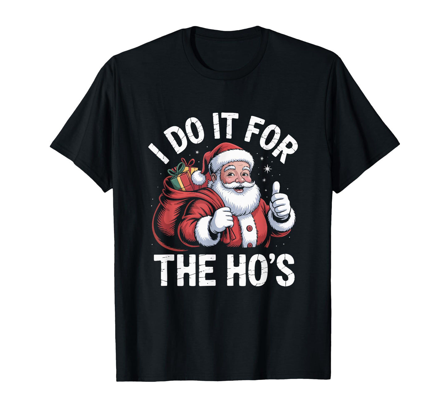 Funny Santa I Do It for The Ho's Christmas T-Shirt