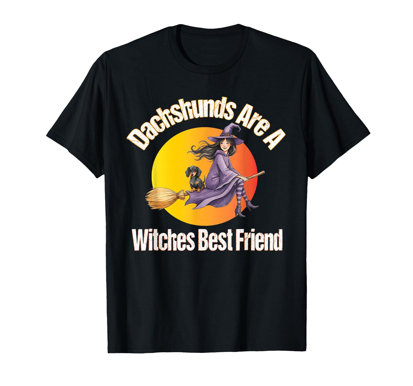Dachshunds are A Witch's Best Friend Doxie Wiener Dog T-Shirt