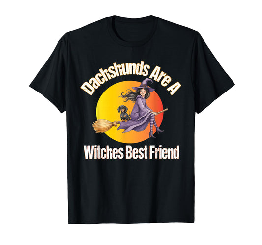 Dachshunds are A Witch's Best Friend Doxie Wiener Dog T-Shirt