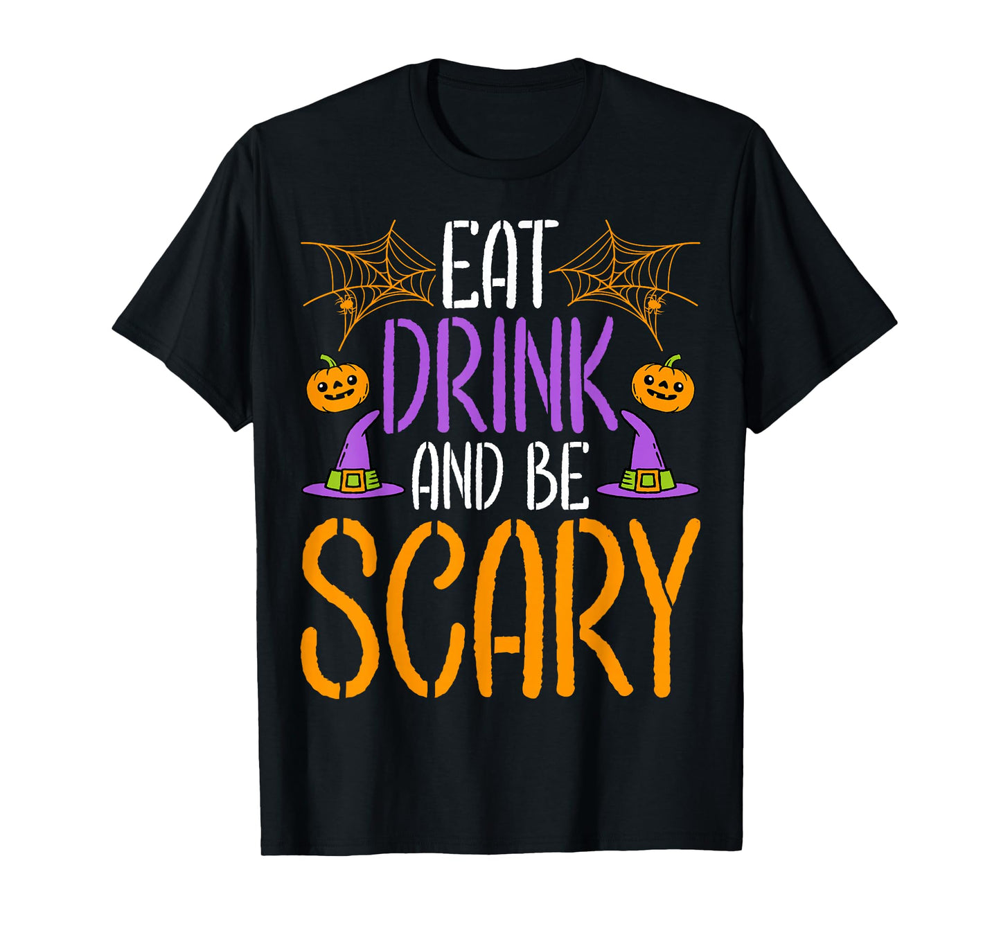 Eat Drink and Be Scary - Scary Witch Happy Halloween T-Shirt