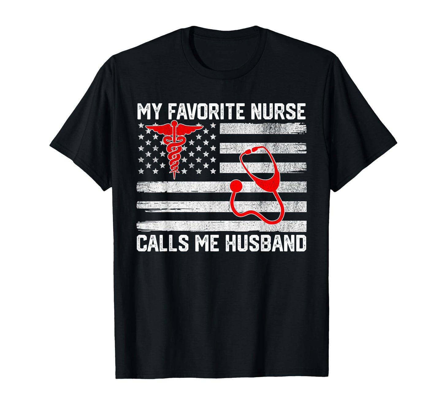 My Favorite Nurse Calls Me Husband American Flag Nurse Wife T-Shirt