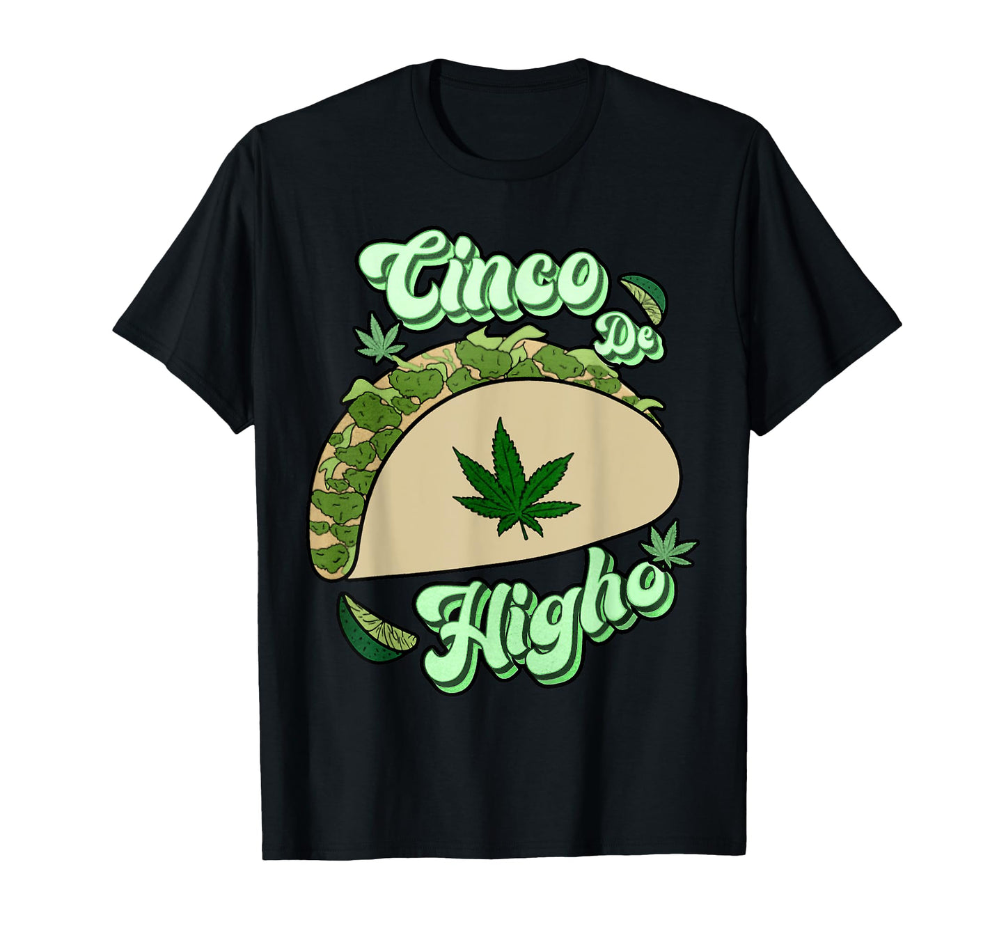Taco Cinco De Higho Funny 420 Weed Marijuana Cinco De Mayo T-Shirt