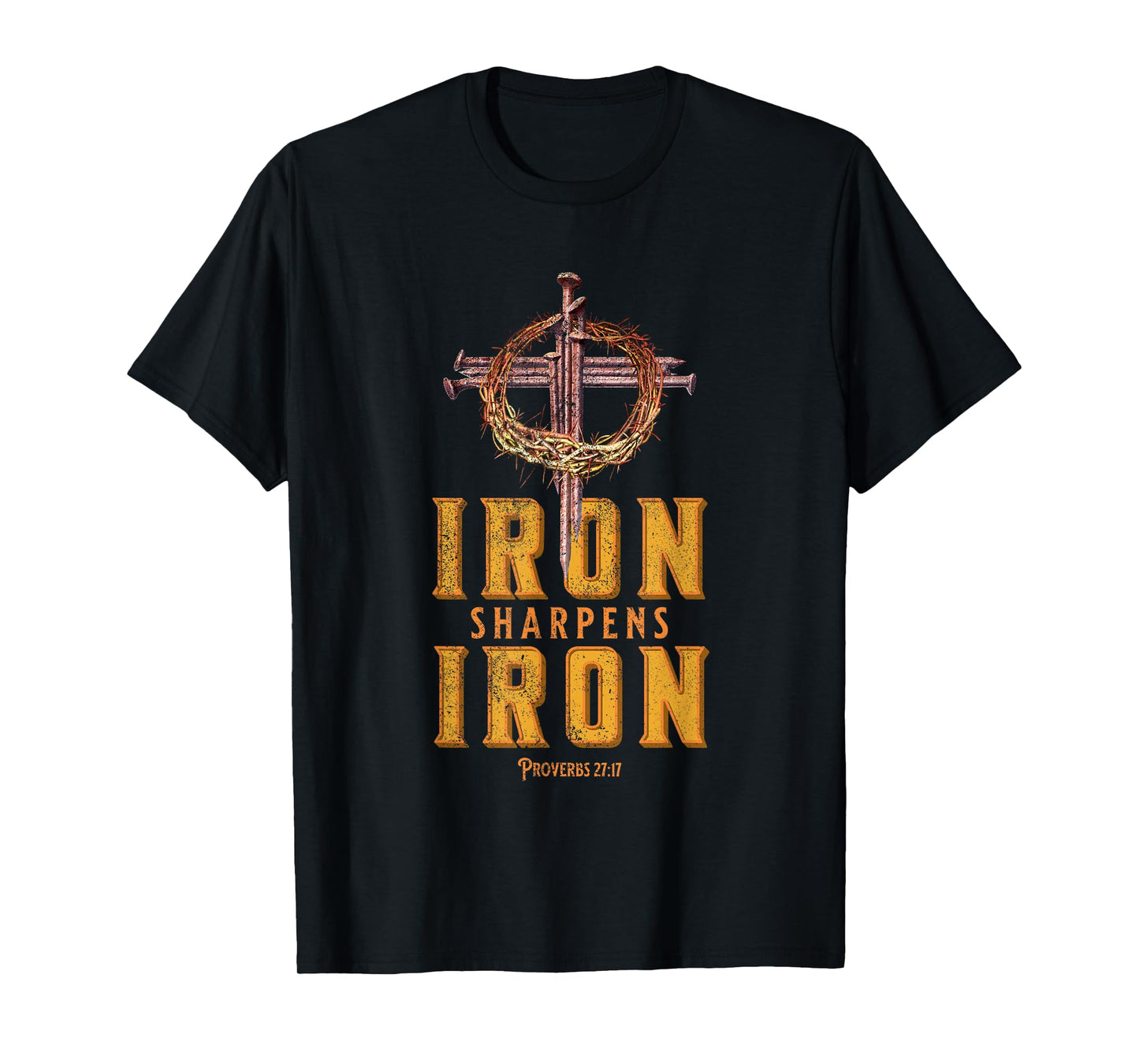 Iron Sharpens Iron / Proverbs 27:17 / Religious Bible Verse T-Shirt