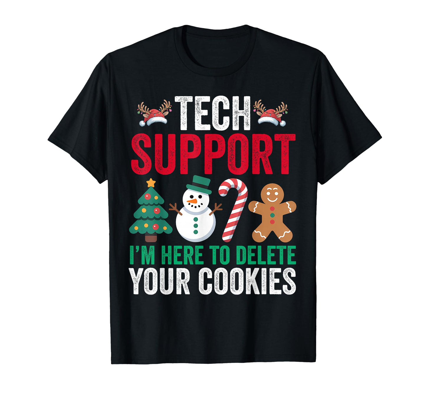 Christmas Tech Support Here to Delete Cookies Xmas Men Women T-Shirt