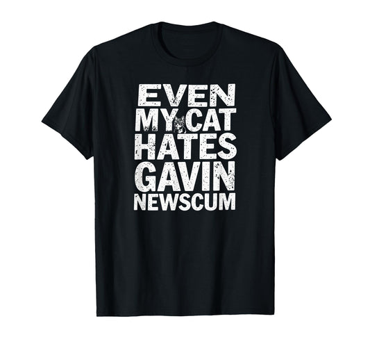 Even My Cat Hates Gavin Newscum Design T-Shirt