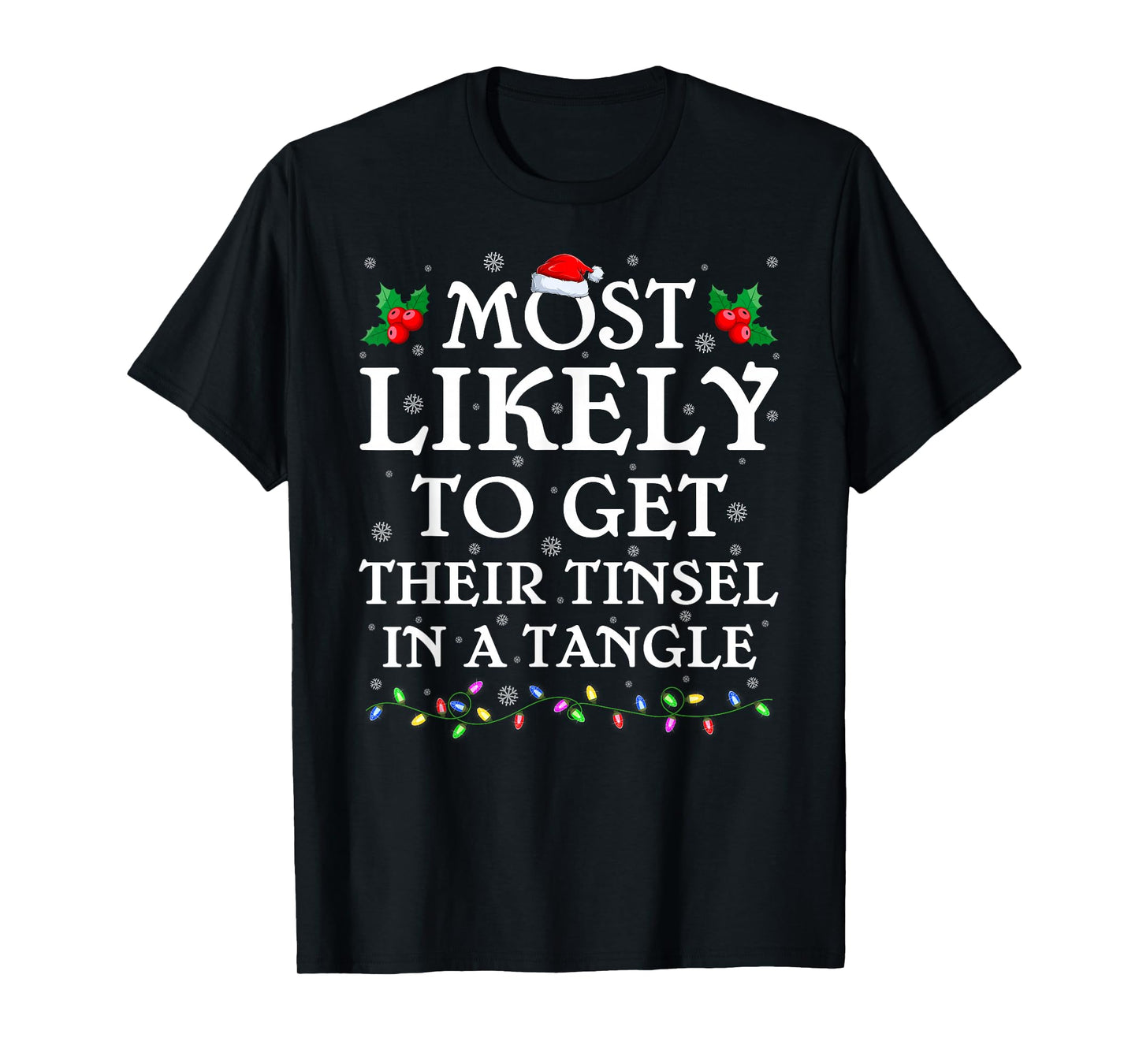 Most Likely to Get Their Tinsel in A Tangle Christmas Pajama T-Shirt