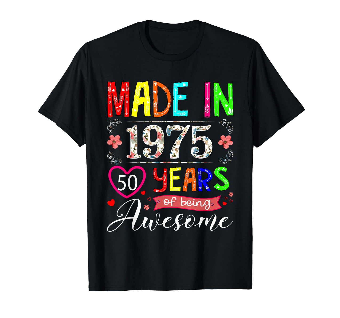 50 Year Old Made In 1975 Floral 50th Birthday Girl Women T-Shirt