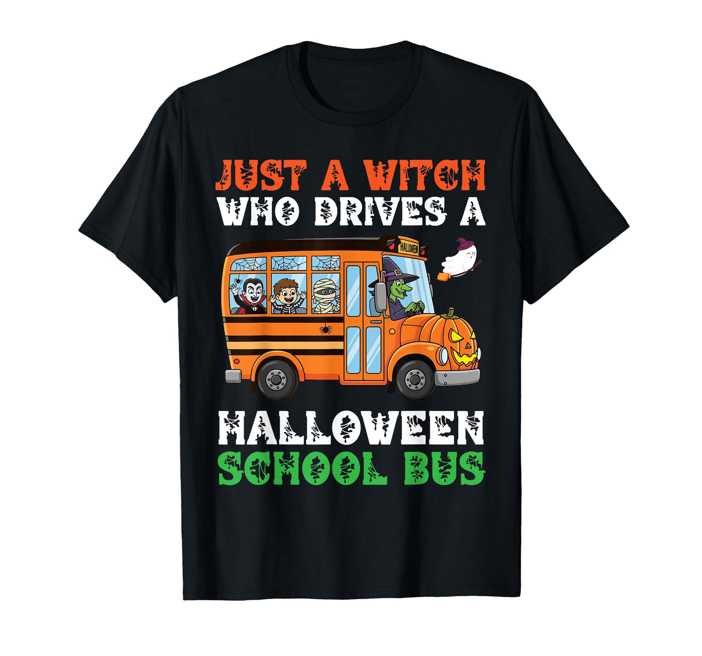 Just A Witch Who Drives A Halloween School Bus Funny Driver T-Shirt