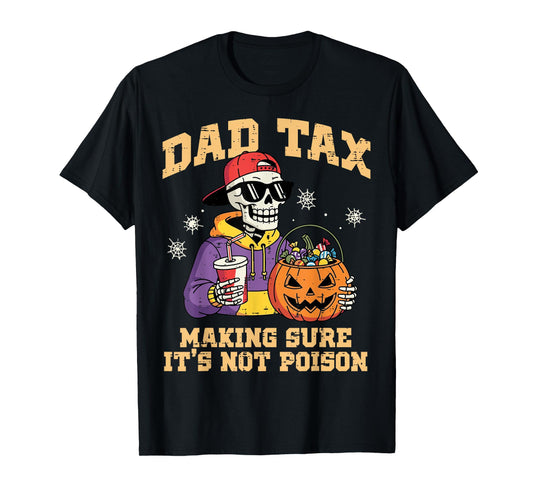 Dad Tax Making Sure It's Not Poison Funny Halloween Men T-Shirt