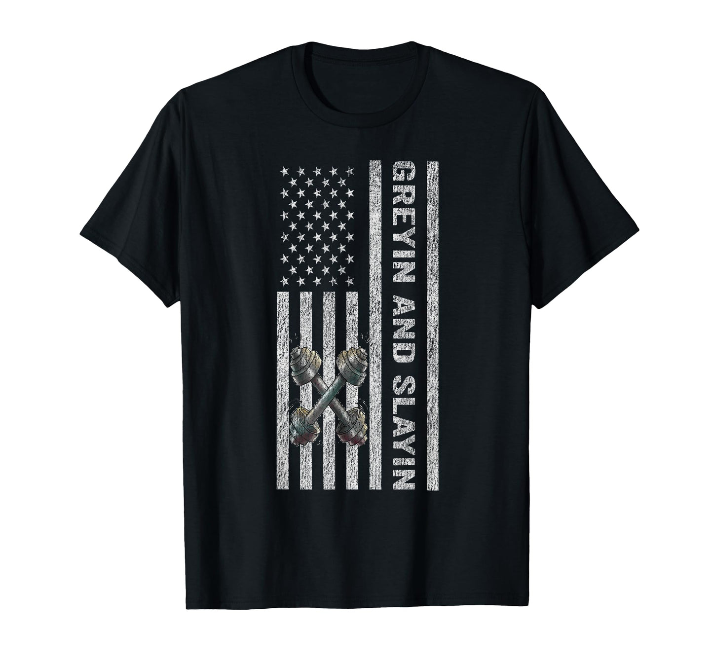Greyin And Slayin Funny Fitness 4th Of July American Flag Women Men T-Shirt