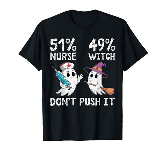 51% Nurse 49% Witch Don't Push It T-Shirt
