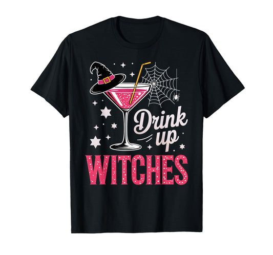 Drink Up Witches Cosmopolitan Glass Funny Halloween Outfit T-Shirt