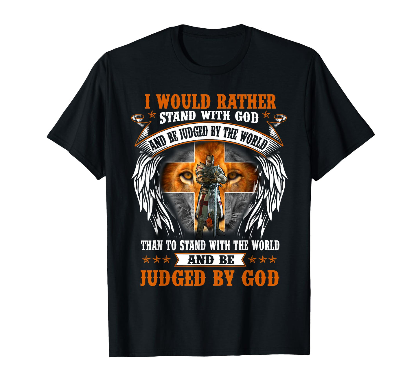 Jesus Christian I Would Rather Stand With God And Be Judged T-Shirt