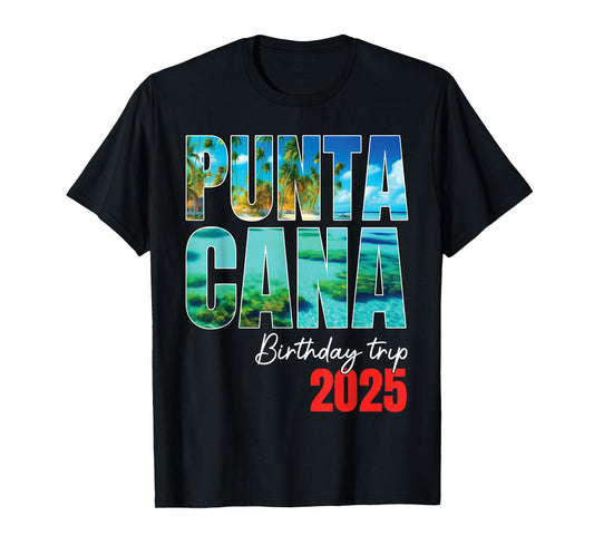 Punta Cana Birthday Trip 2025 Dominican Party Cruise Crew T-Shirt
