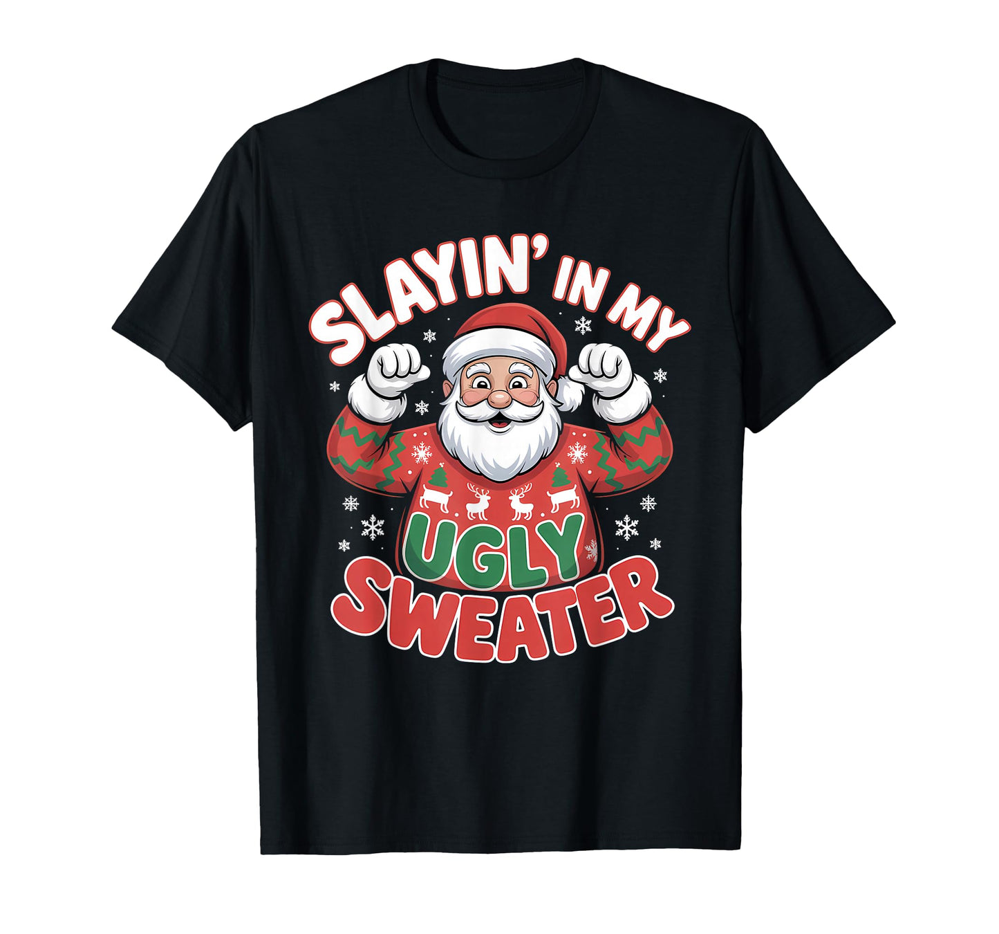 Slayin in My Ugly Sweater Funny Santa Christmas T-Shirt