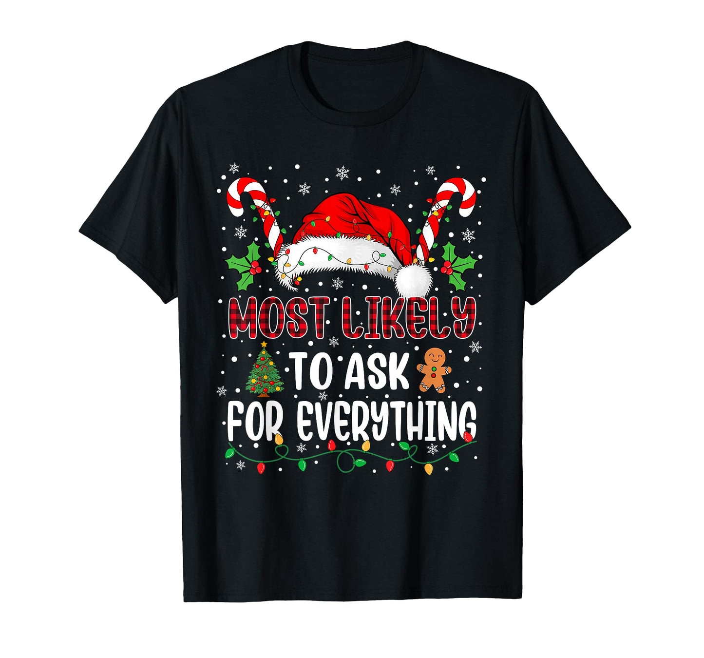Most Likely to Ask for Everything Family Christmas Matching T-Shirt