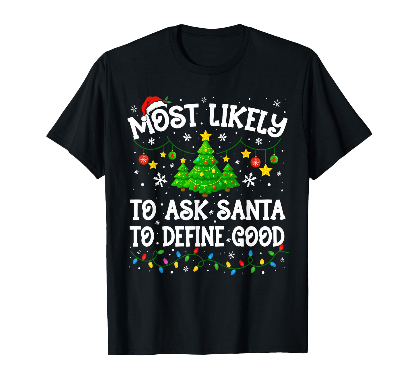 Most Likely to Ask Santa to Define Good Christmas Family T-Shirt
