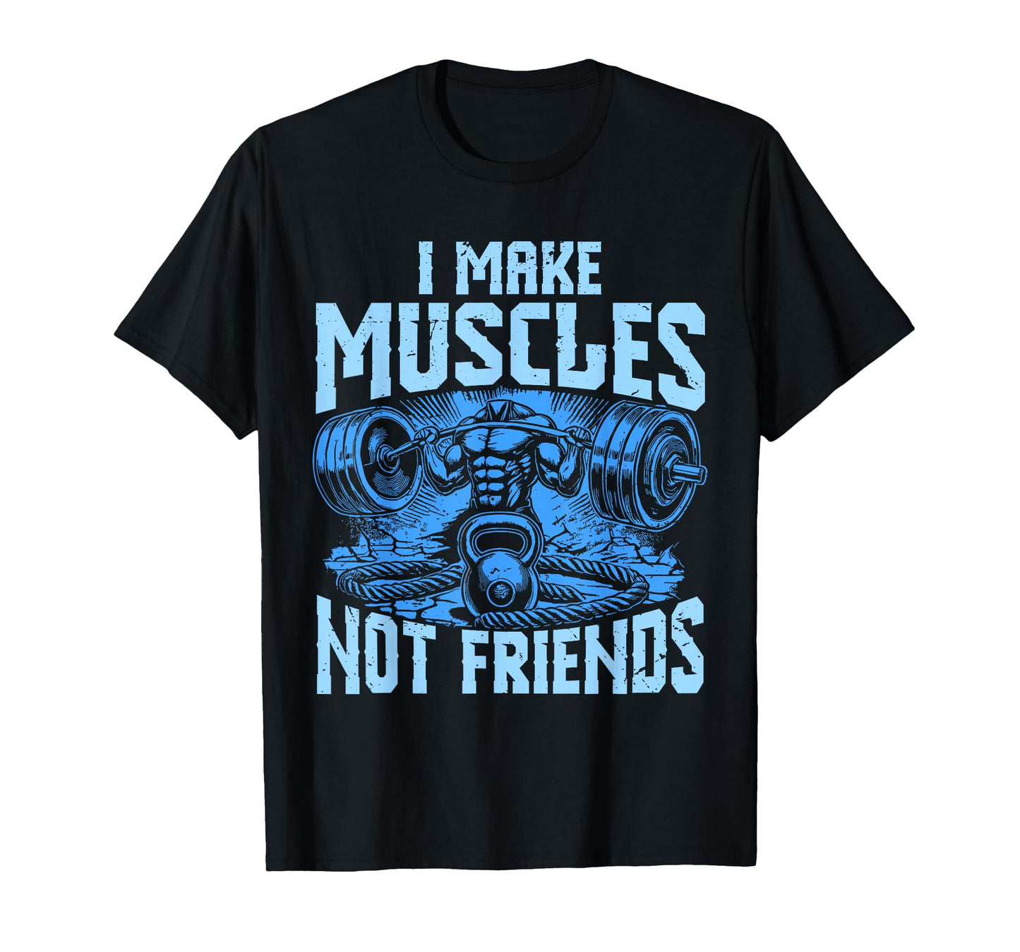 I Make Muscles Not Friends Personal Gym Trainer T-Shirt