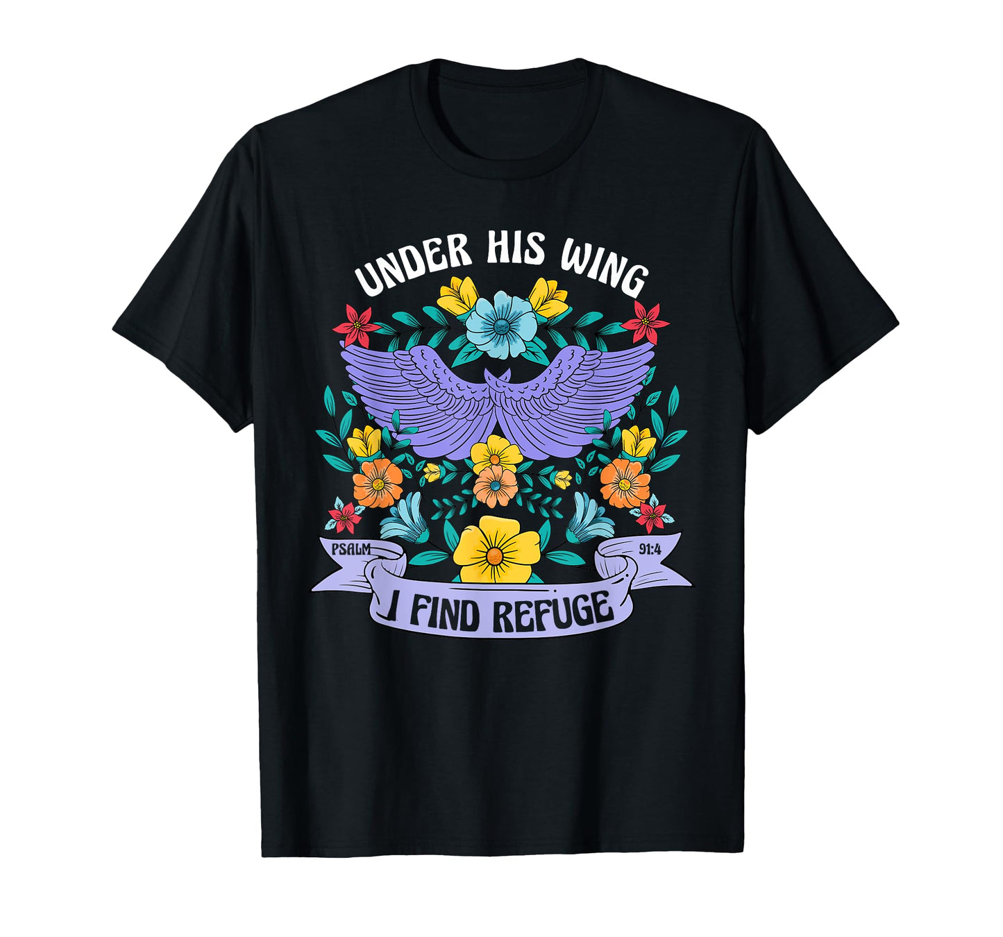 Under His Wing I Find Refuge Flowers Boho Christ Jesus Retro T-Shirt