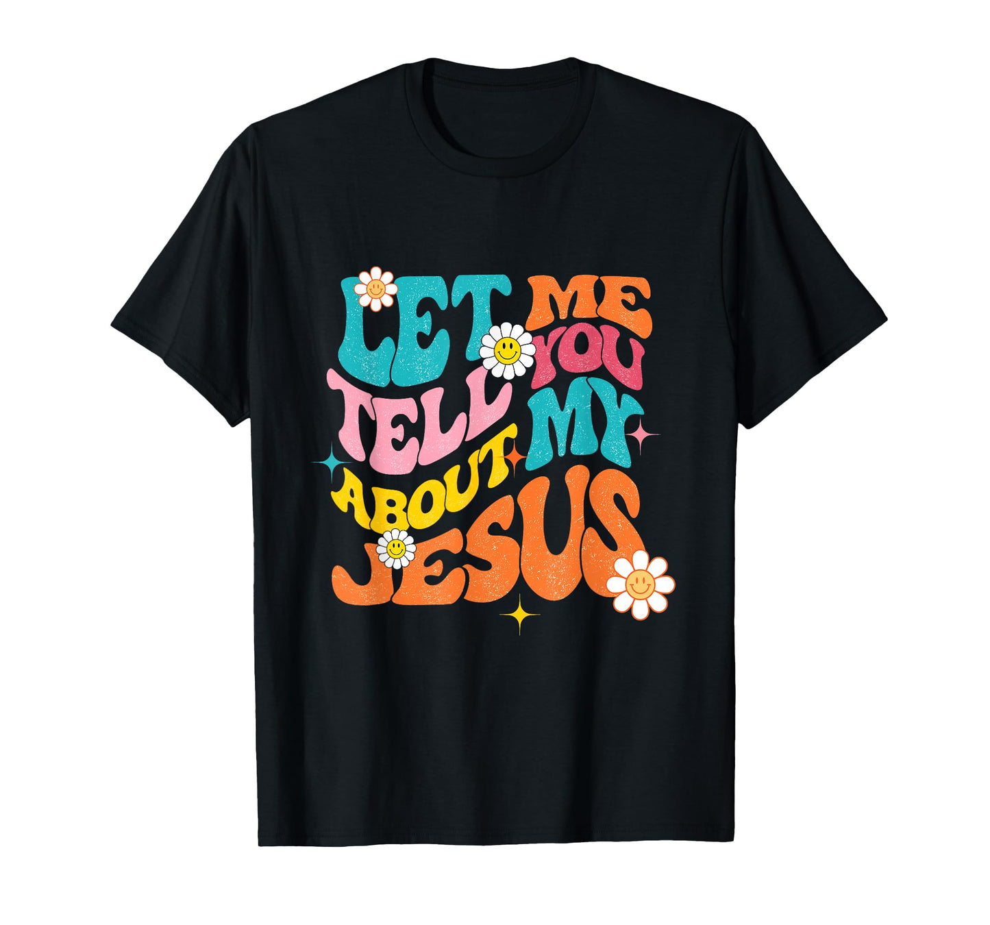 Let me tell you about my Jesus Boho Christian Bible God T-Shirt