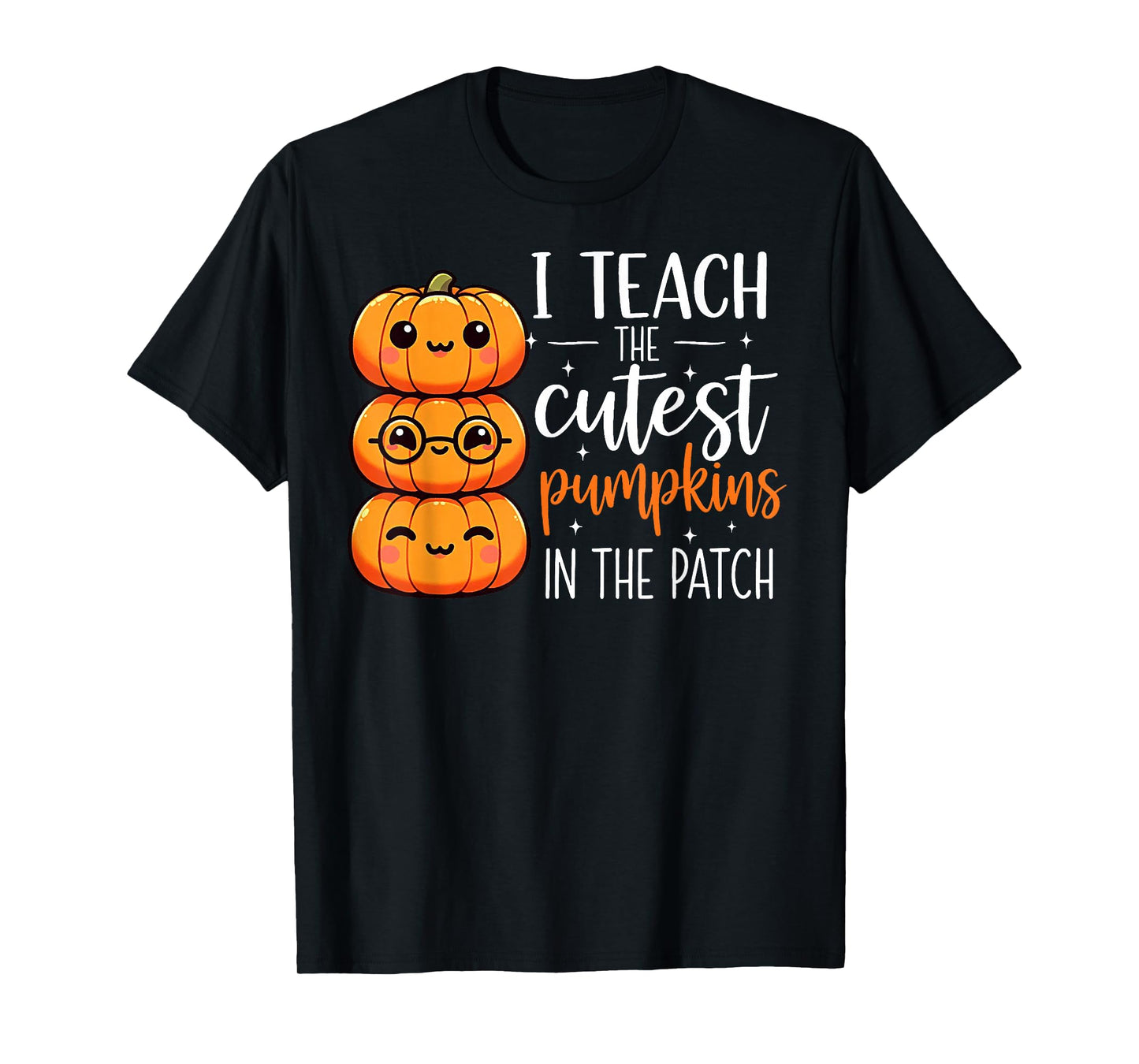 I Teach The Cutest Pumpkins in The Patch Fall Autumn Teacher T-Shirt