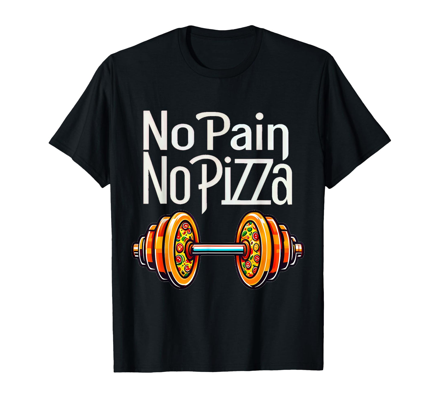 No Pain No Pizza Funny Gym Tee for Fitness Pizza Lovers T-Shirt