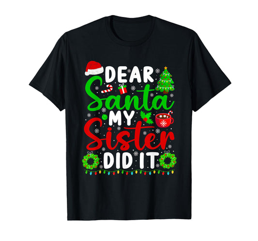 Dear Santa My Sister Did It Funny Christmas Kids Sibling T-Shirt