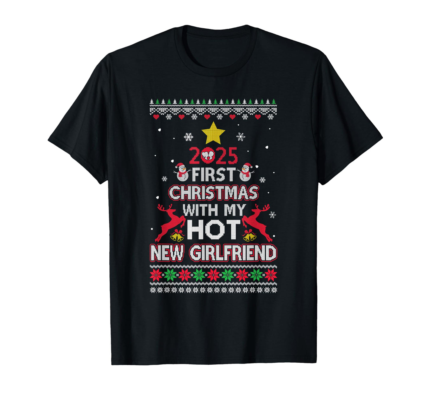 2025 First Christmas with My Hot New Girlfriend Ugly T-Shirt