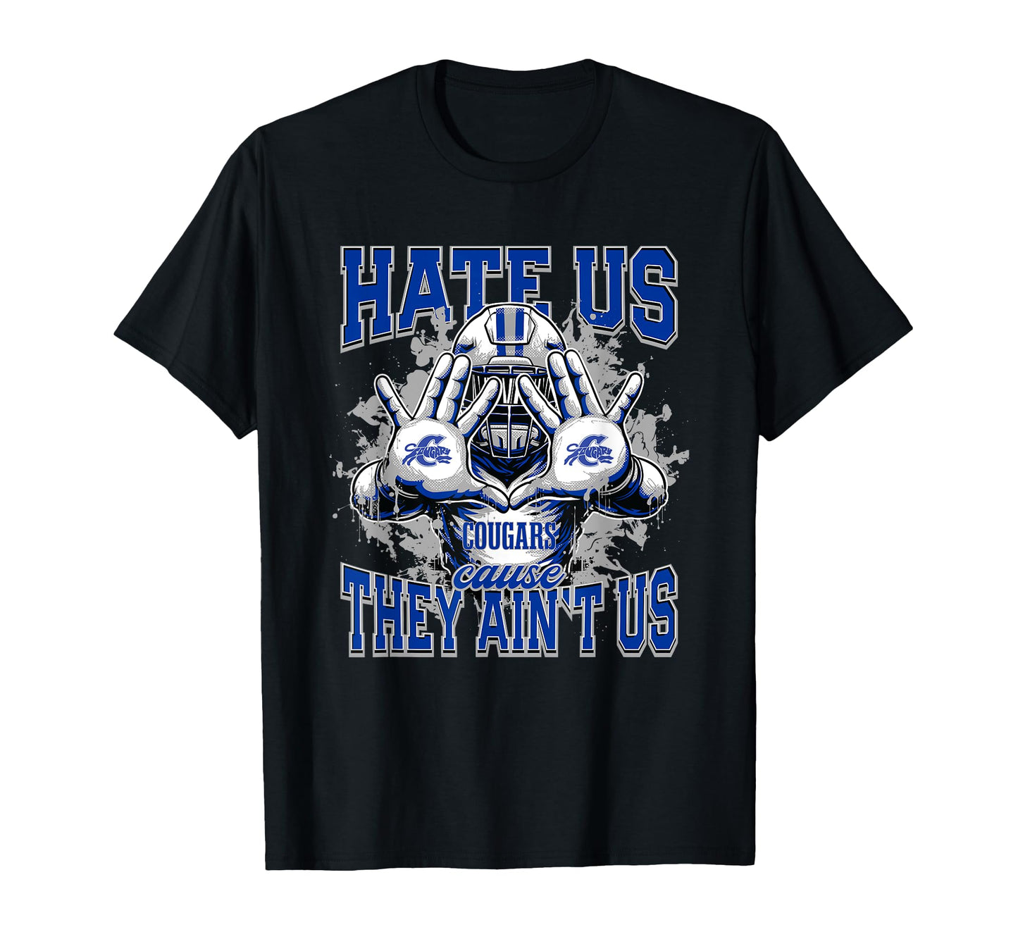 Capital Cougars Logo Hate Us Cause They Ain't HS T-Shirt