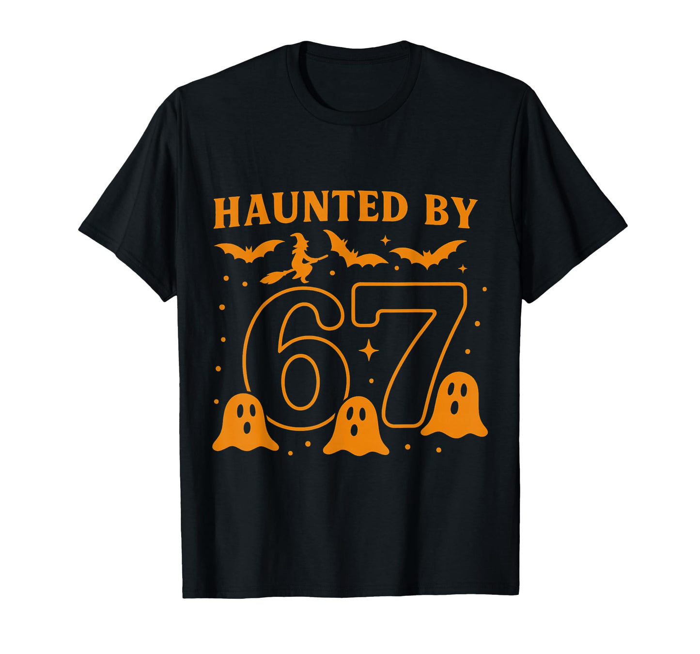 Haunted by 67 Funny Halloween Meme Witch Bats Ghosts T-Shirt