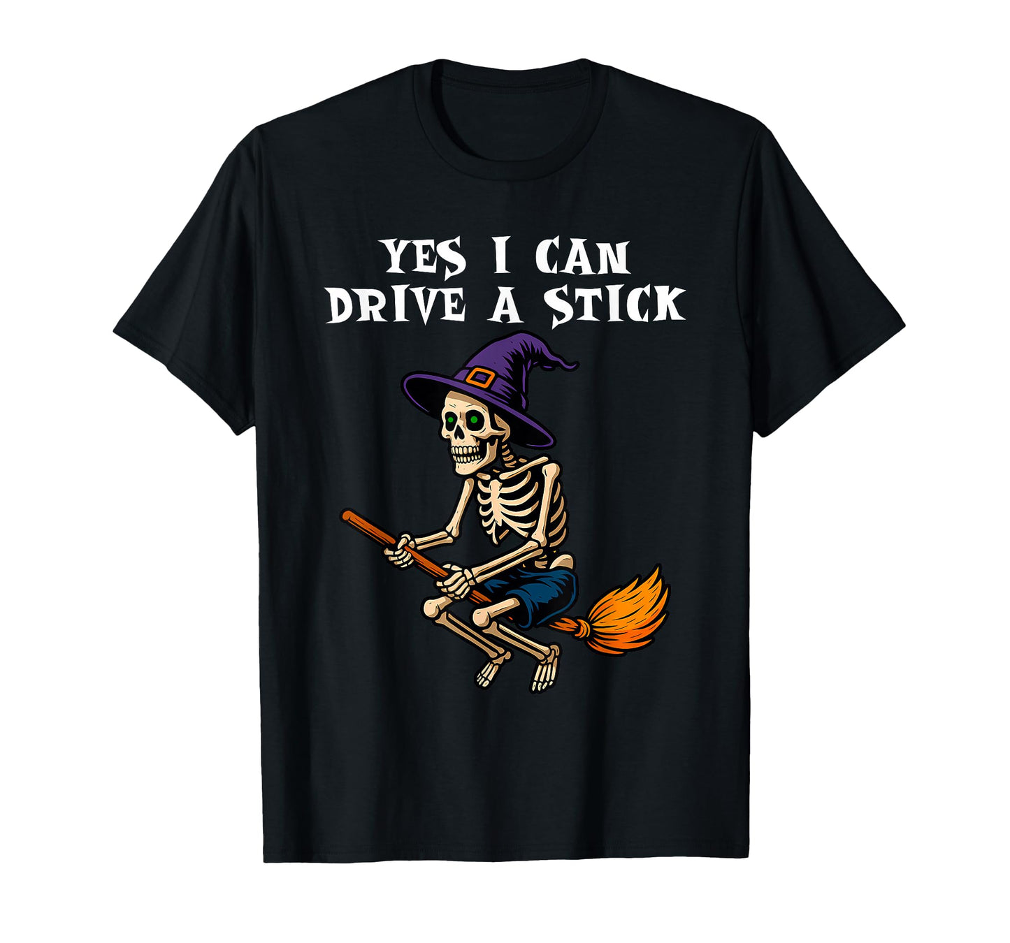 Funny Skeleton Halloween Yes I Can Drive a Stick T-Shirt