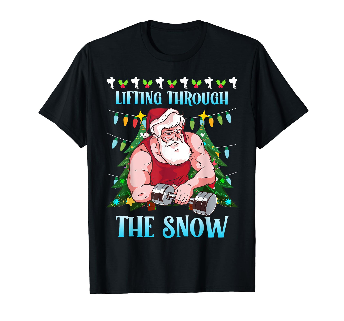 Santa Claus Lifting Through The Snow Funny Weight Training T-Shirt