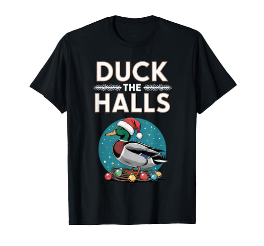 Duck The Halls Funny Christmas Duck Lovers Holiday Wear T-Shirt