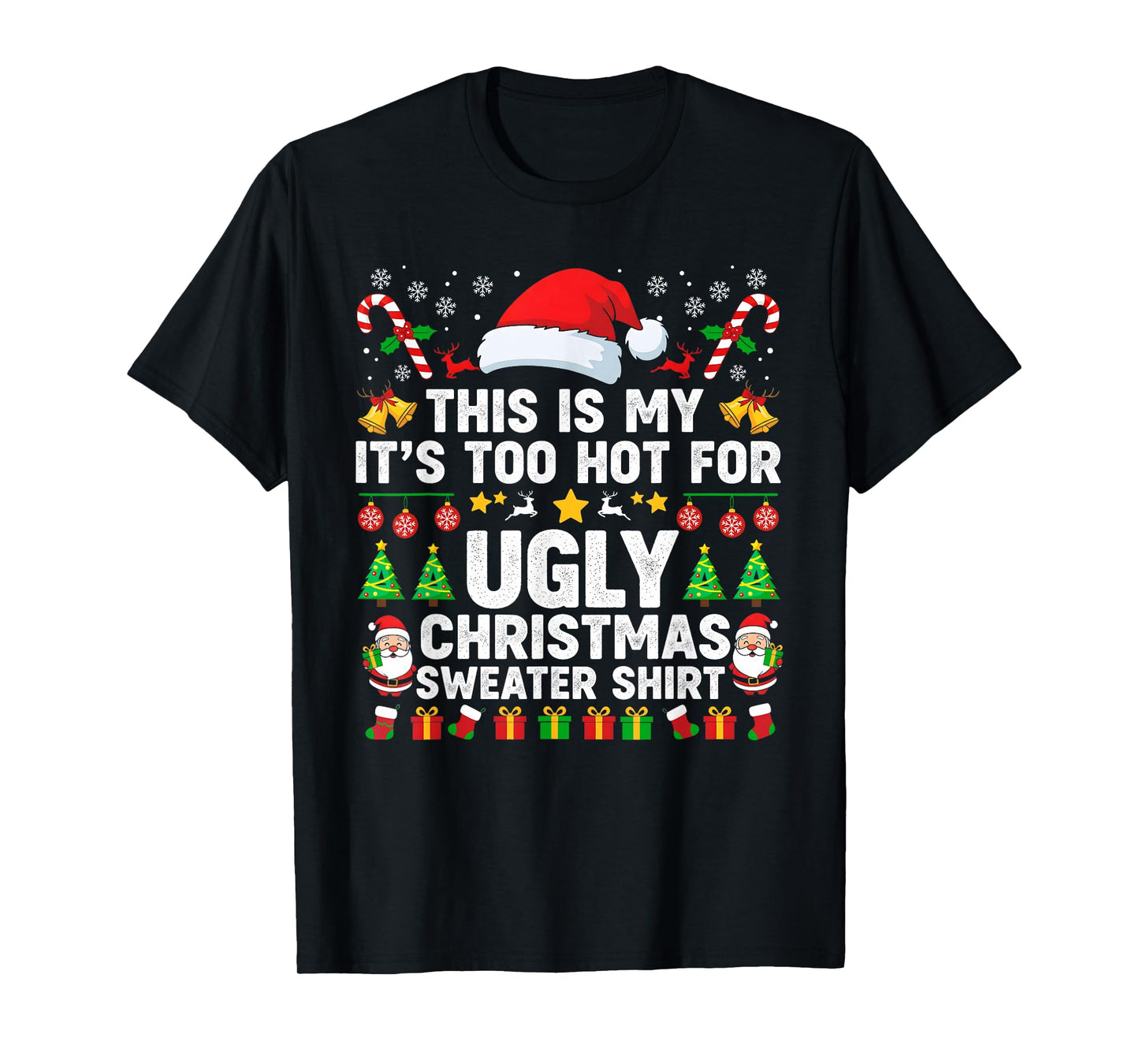 This is My It's Too Hot for Ugly Christmas Sweaters Pajamas T-Shirt