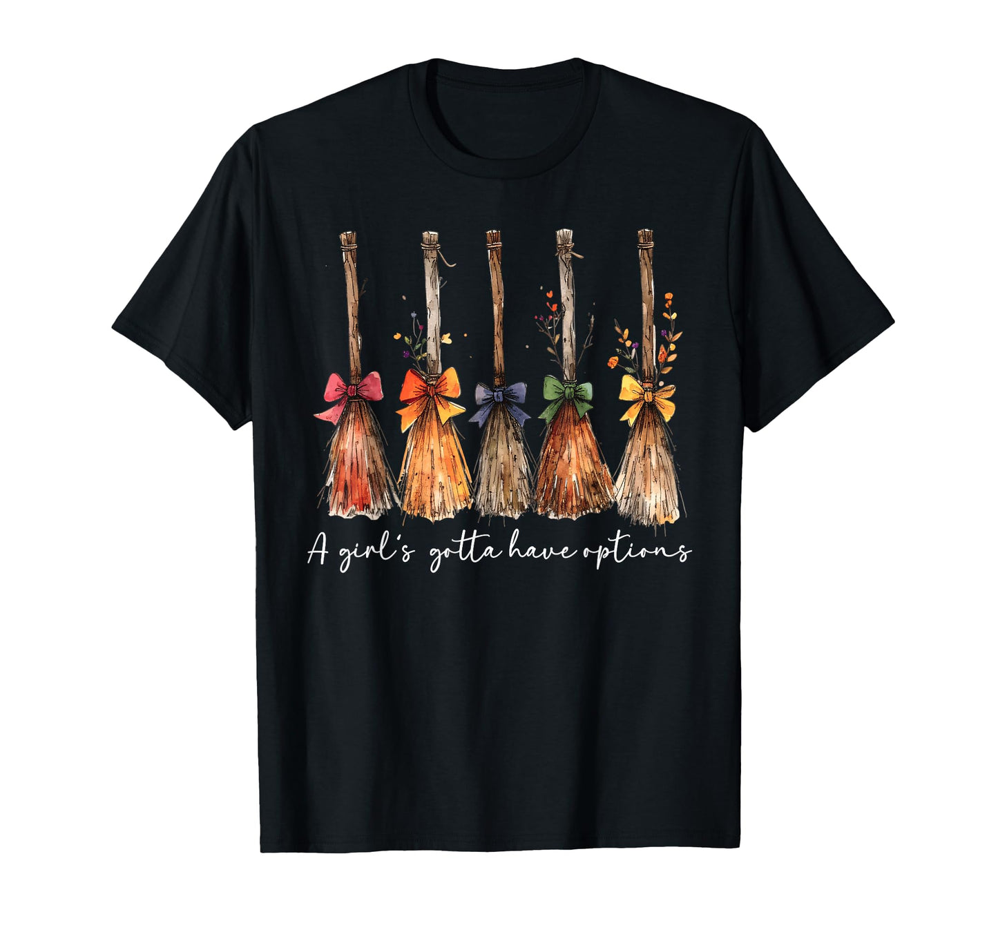 A Girl Gotta Have Options Halloween Witches Bow Floral Broom T-Shirt