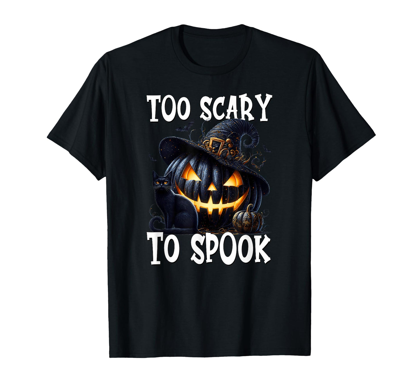 Funny Saying Halloween Cat Black Pumpkin Too Scary to Spook T-Shirt
