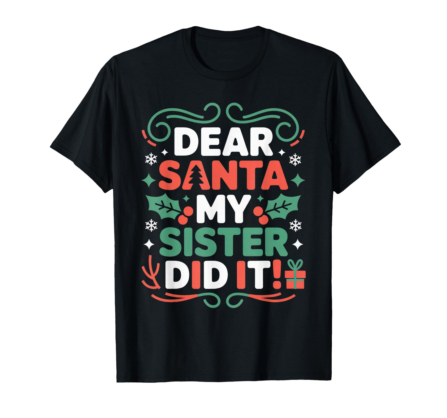 Dear Santa My Sister Did It Fun Christmas Kids Holiday Humor T-Shirt