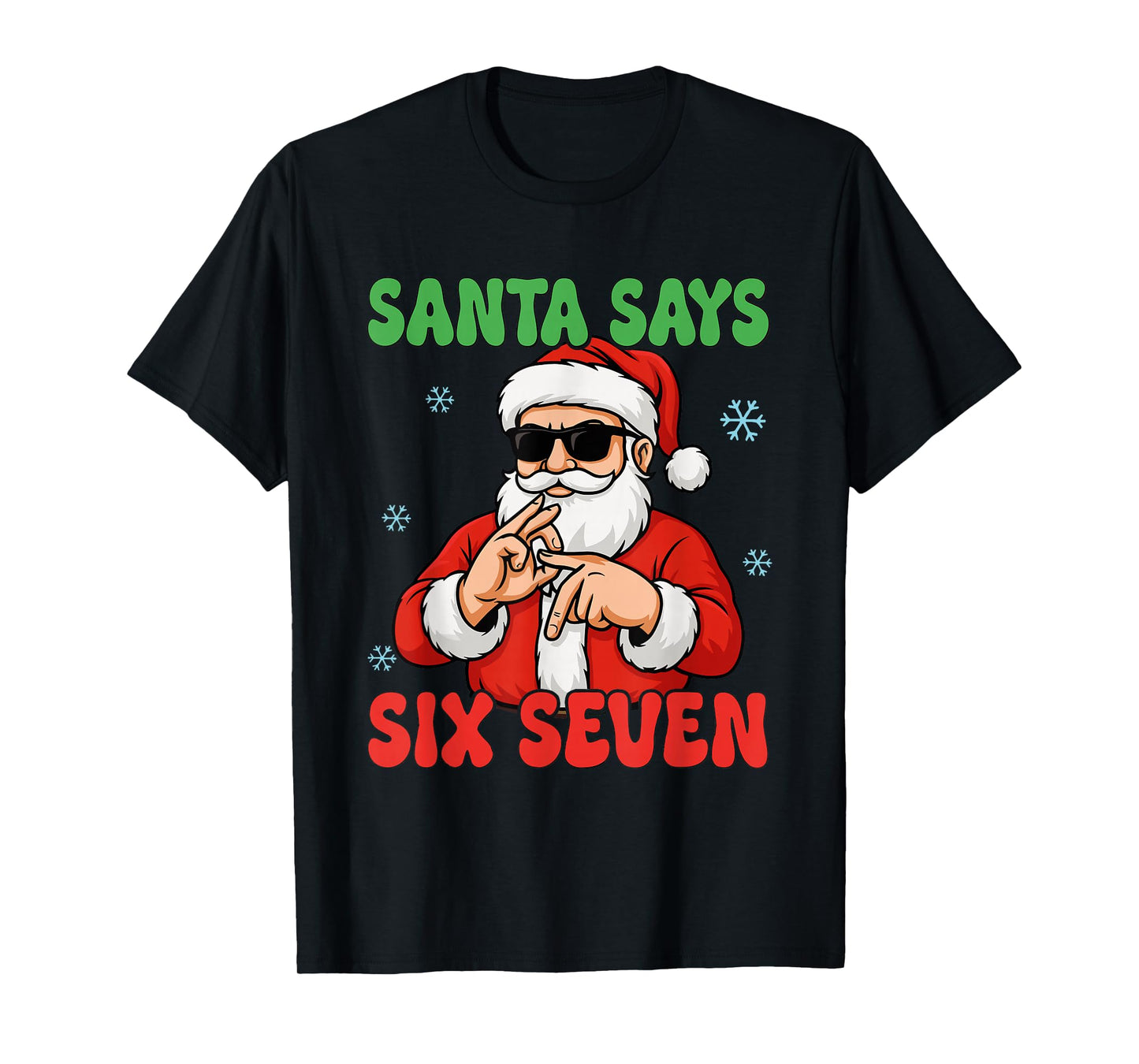 Santa Says Six Seven Meme 67 Christmas Funny Santa Crew Xmas T-Shirt
